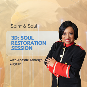 3D Soul Restoration Coaching with Apostle Ashleigh