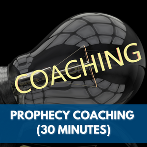 Prophecy Coaching (30 Minutes)