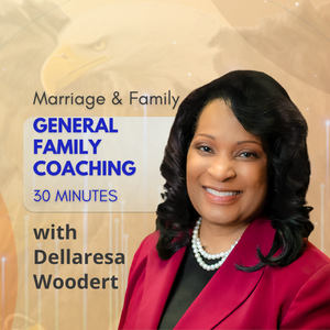 General Family Coaching with Dellaresa Woodert (30 Minutes)