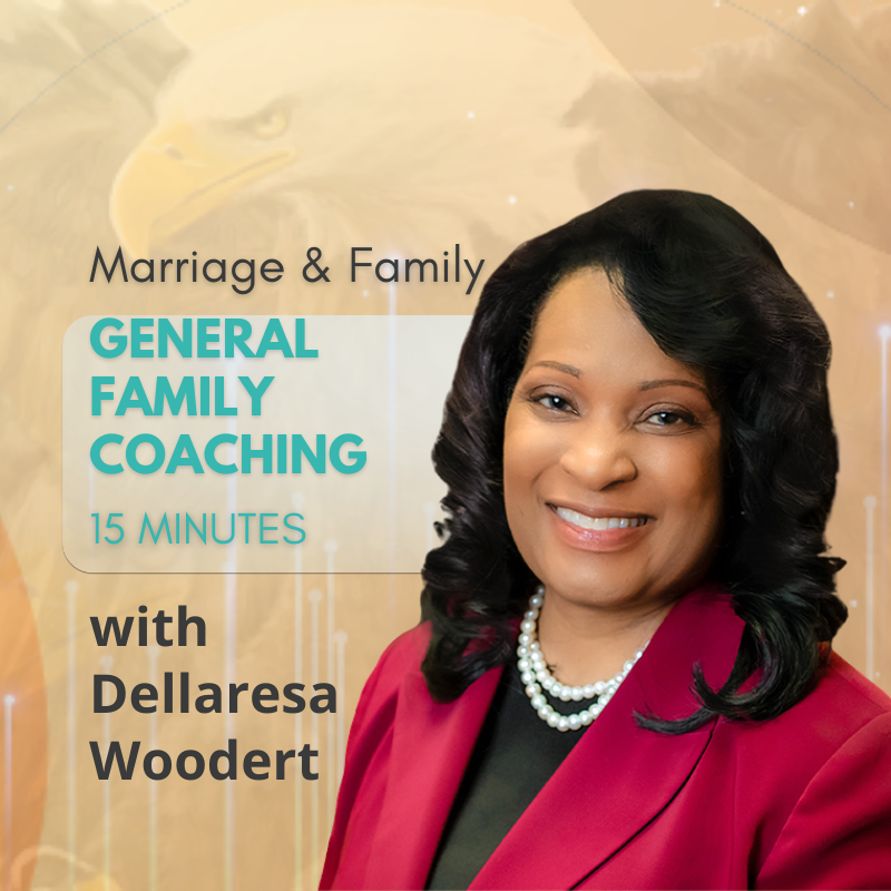 General Family Coaching with Dellaresa Woodert (15 Minutes)